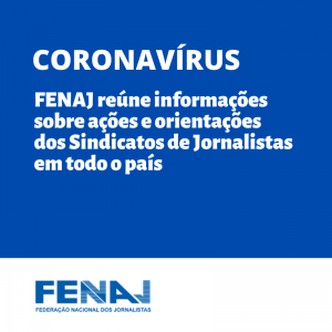 FENAJ reúne informações sobre ações e orientações dos Sindicatos de Jornalistas em todo o país