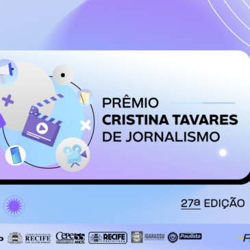 Abertas inscrições para o 27° Prêmio Cristina Tavares de Jornalismo